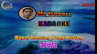 Download lagu Karaoke//BAGAI RANTING YANG KERING// Versi Dj Dangdut (Remix) No Vocal full bass mp3