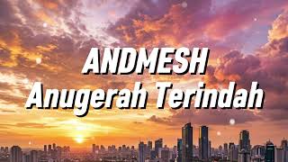 Download lagu Andmesh - Anugerah Terindah (Lirik) mp3 Download lagu Andmesh - Anugerah Terindah (Lirik) mp3