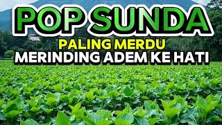 Download lagu SUNDANESE POP || THE MOST MELODIOUS, CHILL-INDUCING, AND PERFECT FOR RELAXING mp3