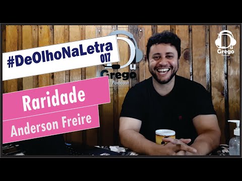 DeOlhoNaLetra#017 - Raridade | Anderson Freire