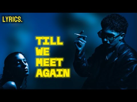 TILL WE MEET AGAIN • (Lyrics) Tchubi feat Lina
