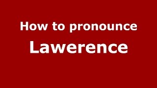 How to pronounce Lawerence