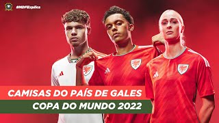 Camisas ADIDAS do PAÍS DE GALES para a COPA 2022 🏴󠁧󠁢󠁷󠁬󠁳󠁿