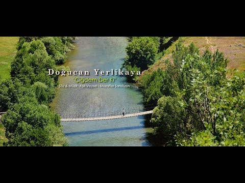 Doğucan Yerlikaya - Çiğdem Der Ki (2017 Yeni Klip)