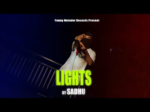 SADHU - LIGHTS ( OFFICIAL MUSIC VIDEO )