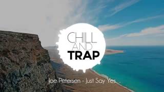 Joe Petersen - Just Say Yes