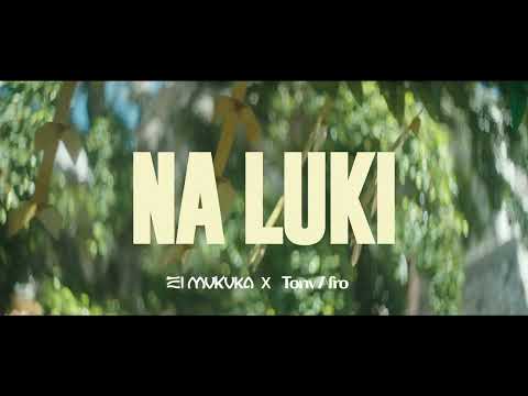El Mukuka & Tony Afro - Na Luki