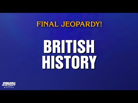 British History | Final Jeopardy! | JEOPARDY! MASTERS