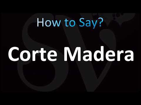 How to Pronounce Corte Madera (CORRECTLY!)