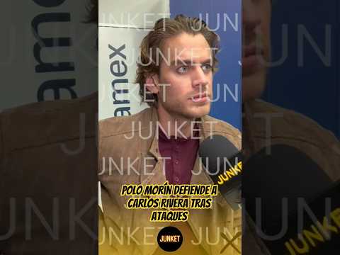 Polo Morín defiende a Carlos Rivera tras ataques