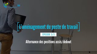 Aménagement du poste de travail - Episode 3/3