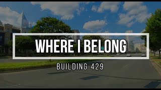 🔴 WHERE I BELONG (with Lyrics) Building 429