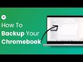 How To Backup Your Chromebook