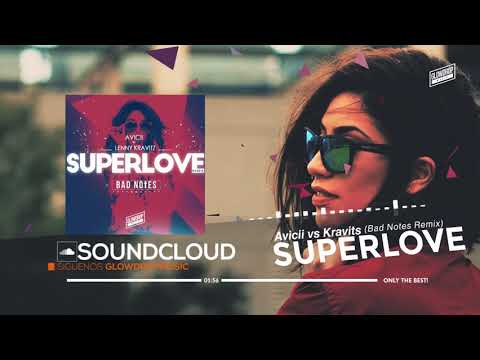 Avicii vs Lenny Kravitz - Superlove (Bad Notes Remix)