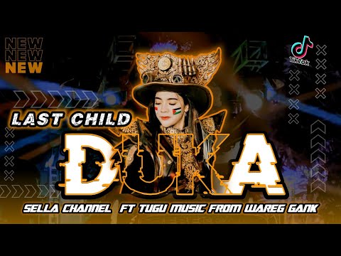DJ DUKA LAST CHILD TRAP X PARTY REMIX SELLA CHANNEL FT TUGU MUSIC