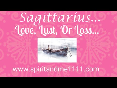 Sagittarius/ Love, Lust, or Loss? Getting The Clarity You Need. Someone Is Secretly In Love With U.