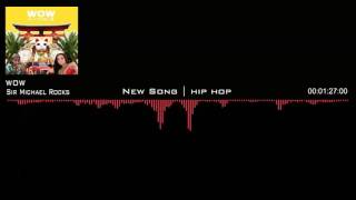 Sir Michael Rocks - WOW [New Song]