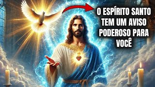 FILHO, O ESPÍRITO SANTO TEM UM AVISO PODEROSO PARA VOCÊ!