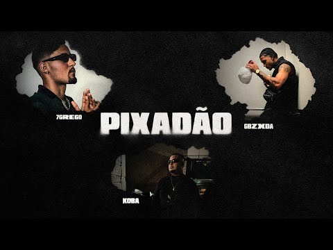 "Pixadão" 7Grego, Koba, Gbzxda