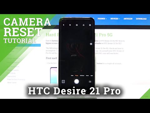 How to Reset Camera on HTC Desire 21 Pro – Default Application Settings