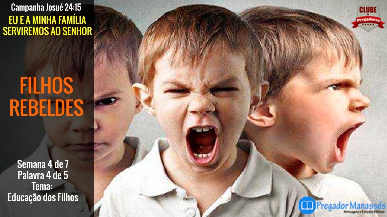 Filhos REBELDES e Desobedientes - O que a bíblia diz