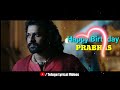 Prabhas Birthday Special Mashup Video Prabhas Birthday Special Whatsapp Status Prabhas Status