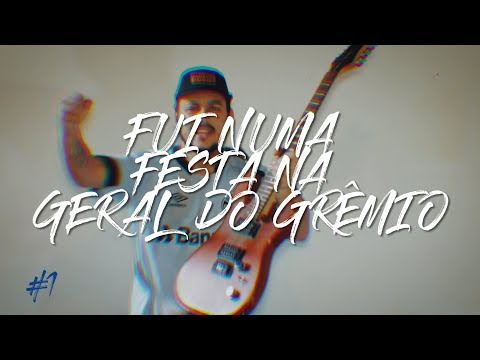 FUI NUMA FESTA NA GERAL DO GRÊMIO | VERSÃO ROCK