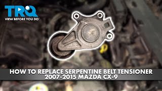 How to Replace Serpentine Belt Tensioner 2007-2015 Mazda CX-9