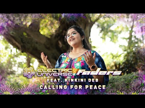 Electric Universe & Faders - Calling For Peace (Official Music Video feat. Kinkini Deb)