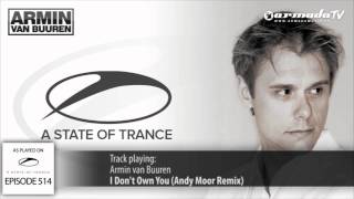 ASOT 514: Armin van Buuren - I Don't Own You (Andy Moor Remix)