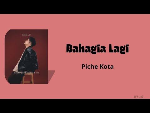 Bahagia Lagi | Piche Kota | Lirik