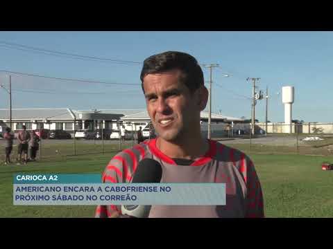 Carioca A2: Americano encara a Cabofriense no próximo sábado no Correão