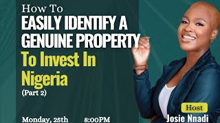 HOW TO EASILY IDENTIFY GENUINE PROPERTIES TO INVEST IN NIGERIA (Part 2)