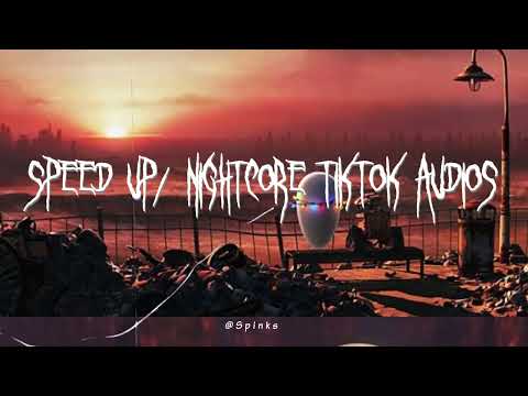 Speed up/nightcore tiktok audios part316 ♡