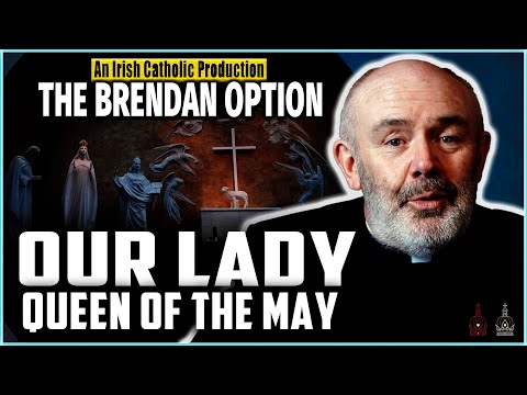 Our Lady, Queen of the May | THE BRENDAN OPTION 013