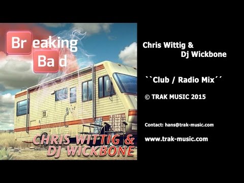 Chris Wittig & DJ Wickbone - Breaking Bad