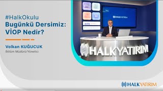 #HalkOkulu Bugünkü Dersimiz: VİOP NEDİR?