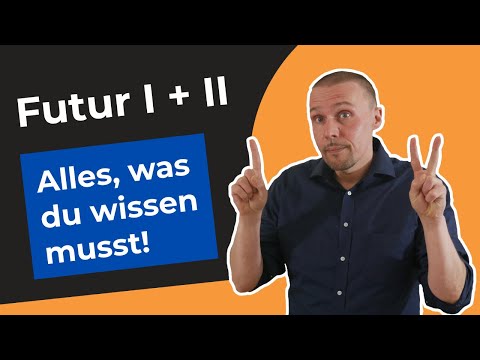 Futur 1 + 2 - Wann sollte ich es verwenden? - Grammatik B1 / B2 / C1