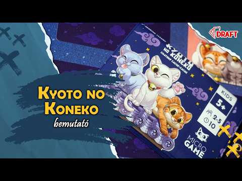 Cicák minden mennyiségben | Kyoto no Koneko társasjáték bemutató - :: DRAFT :: Társasjáték vlog