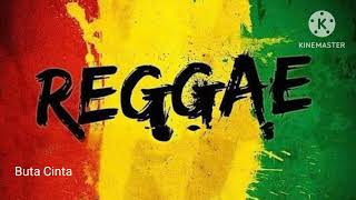 Download lagu BUTA CINTA - REGGAE SLOW ENAK BANGET - Reggae Version - Ranggenah #reggae #music  mp3