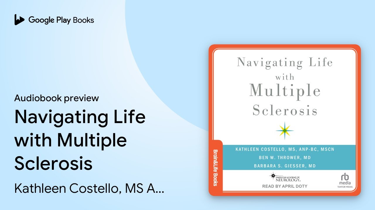 Navigating Life with Multiple Sclerosis by Kathleen Costello, MS ANP-BC · Audiobook preview