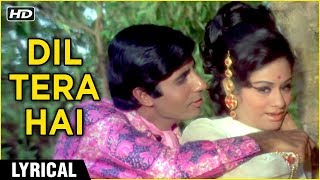 Dil Tera Hai | Lyrical | Amitabh Bachchan, Aruna - YouTube