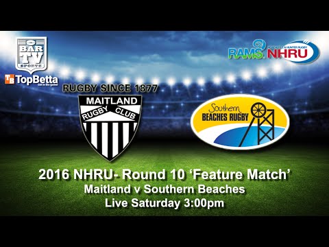 2016 NHRU - Round 10 - Feature Match - Maitland v Southern Beaches