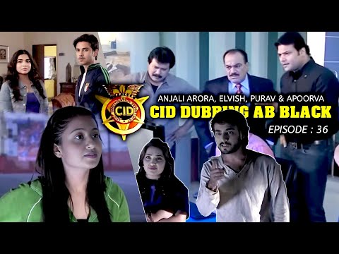 CID EPISODE 36 | Purav Jha | Elvish Yadav | ACP Pradyuman Funny Dubbing | AB Black