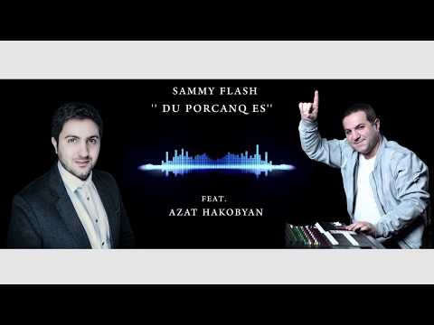 Sammy Flash - "Du Porcanq Es" feat. Azat Hakobyan