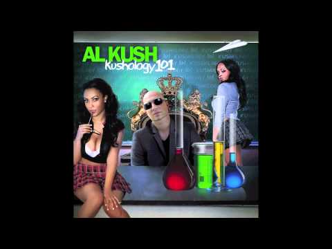 Al Kush - I Wanna Blow Kush - Kushology 101