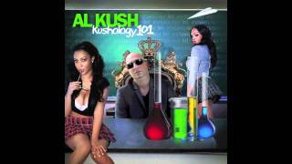 Al Kush - I Wanna Blow Kush - Kushology 101