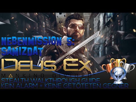 Deus Ex Mankind Divided German Stealth Walkthrough - Nebenmission 5 Samizdat - Trophy Guide
