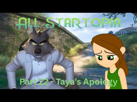 "All-Startopia" Part 22 - Taya's Apology