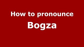 How to pronounce Bogza